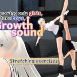 Outgrowing only girls， Overtake boys， Growth sound. Stretching exercises Arc