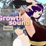 Outgrowing only girls， Overtake boys， Growth sound. Ninja Arc
